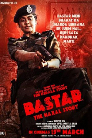 Bastar: The Naxal Story 2024 movie poster - watch and download free