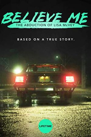 Believe Me: The Abduction of Lisa McVey 2018