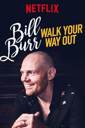 Bill Burr: Walk Your Way Out 2017