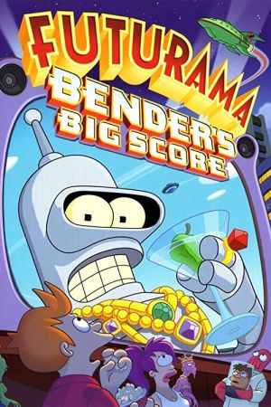 Futurama: Bender’s Big Score 2007