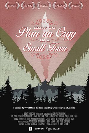 How to Plan an Orgy in a Small Town 2015