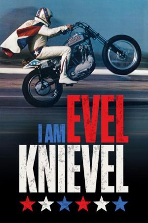 I Am Evel Knievel 2014