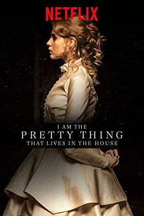 I Am the Pretty Thing That Lives in the House 2016