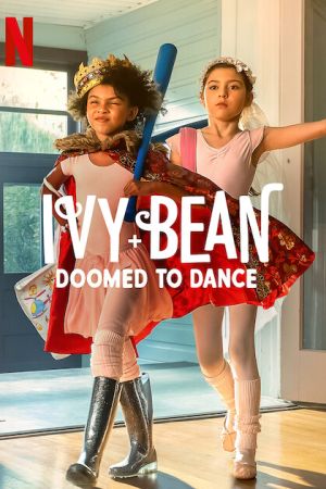 Ivy + Bean: Doomed to Dance 2022