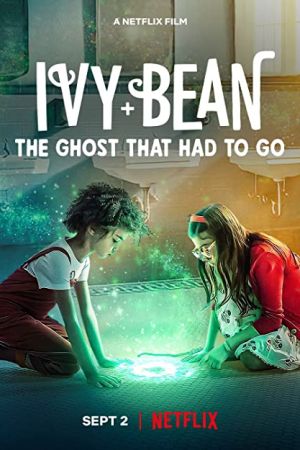 Ivy + Bean: The Ghost That Had to Go 2022