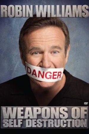 Robin Williams: Weapons of Self Destruction 2009