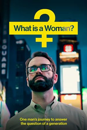 What Is a Woman? 2022