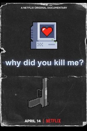 Why Did You Kill Me? 2021
